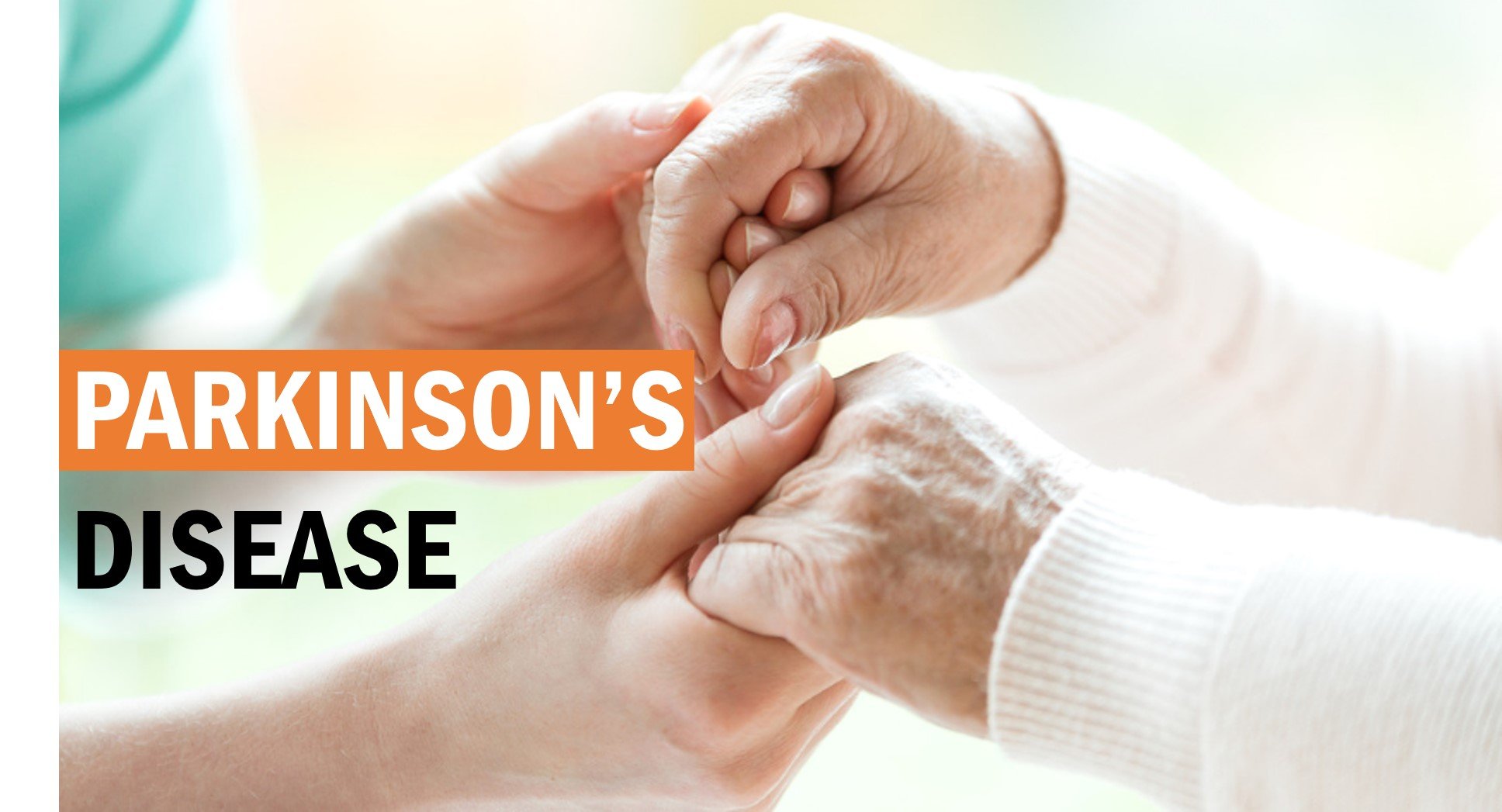Parkinson’s Symptoms, Diagnosis & Treatments