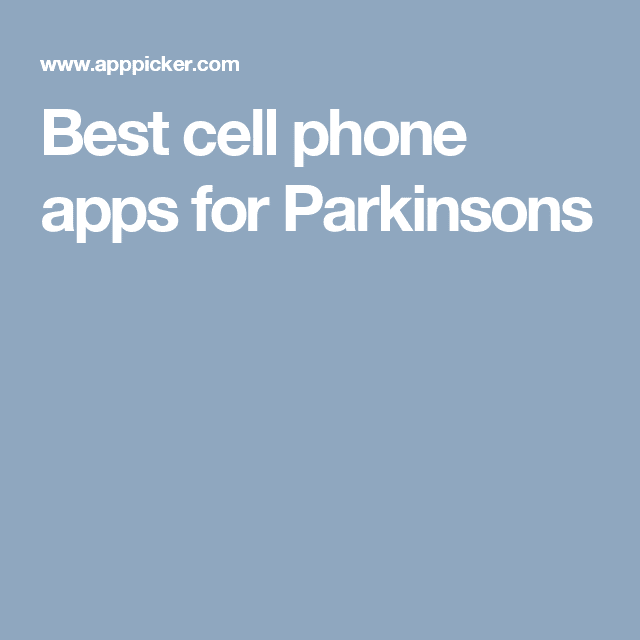 Best cell phone apps for Parkinsons
