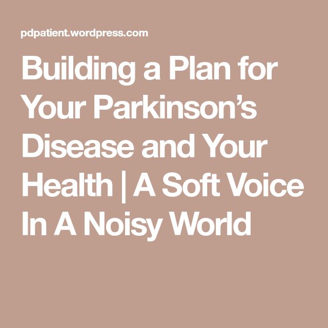 Building a Plan for Your Parkinsons Disease and Your Health A Soft ...