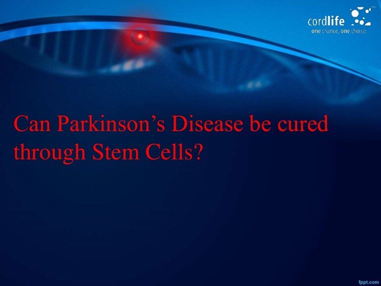 Can Parkinsonâs Disease be cured through Stem Cells?