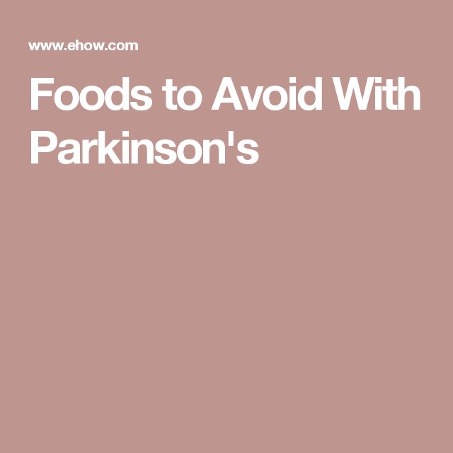 Foods to Avoid With Parkinson