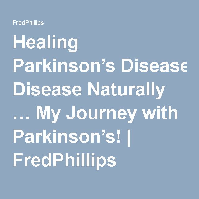 Healing Parkinsons Disease  My Recovery Protocol!
