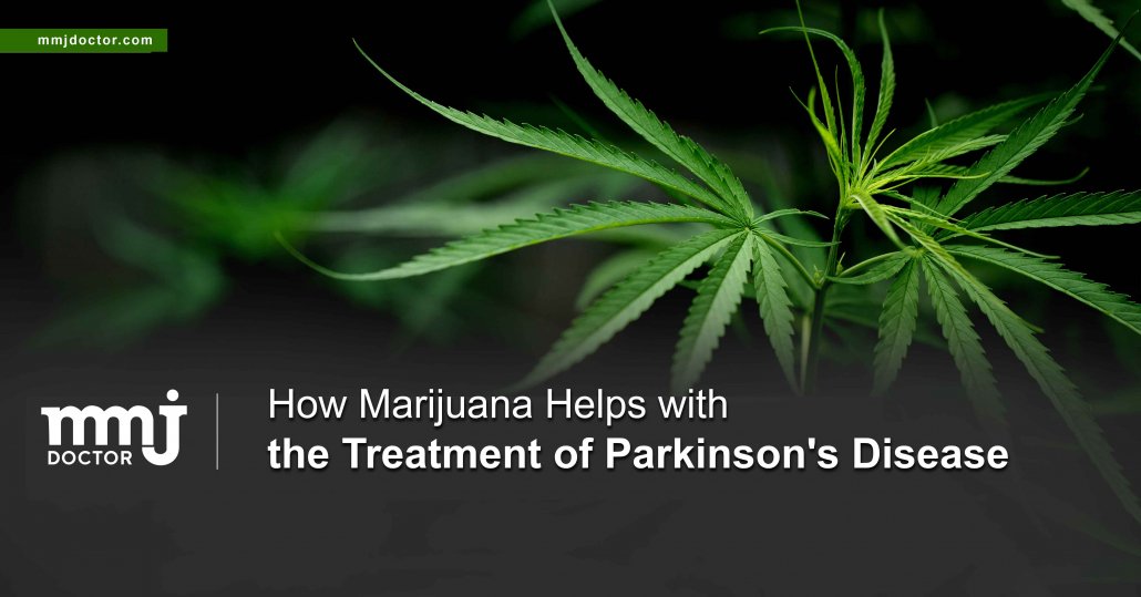 How Marijuana Helps with Treatment of Parkinsons Disease ...