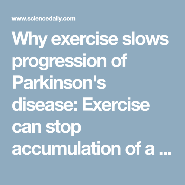 Why exercise slows progression of Parkinson